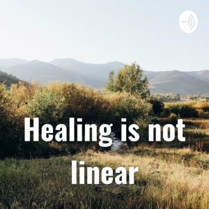 Healing is not linear