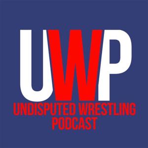 Undisputed Wrestling Podcast