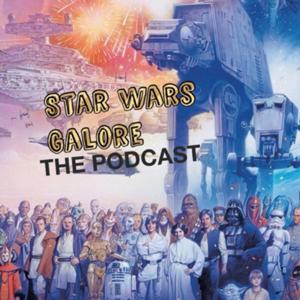 Star Wars Galore: The Podcast