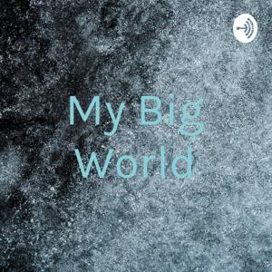My Big World
