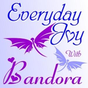 Everyday Joy with Bandora