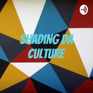 Shading Da Culture