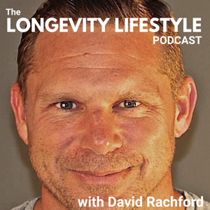 The Longevity Lifestyle Podcast with David Rachford