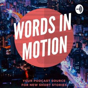 Words in Motion: your source for short stories and poetry