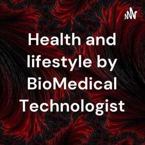 Health and lifestyle, BioMedical Technologist
