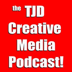 The TJD CREATIVE MEDIA Podcast!