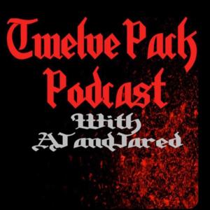 Twelve Pack W/ AJ and Jared