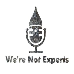 We're Not Experts