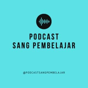 Podcast Sang Pembelajar