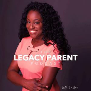 Legacy Parent Podcast