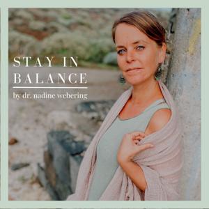 Stay in balance! by Dr. Nadine Webering, Fachärztin für Neurologie, Ayurveda-Ärztin und Pranayama-Lehrerin