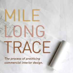 Mile Long Trace Interior Architecture & Interior Design by Elizabeth Lockwood, NCIDQ LEED AP ID+C IIDA