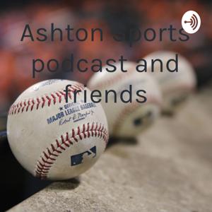 Ashton Sports podcast and friends