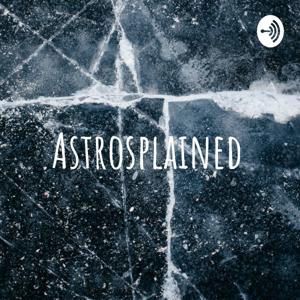 Astrosplained