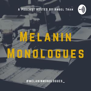 Melanin Monologues