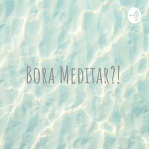 Bora Meditar?!