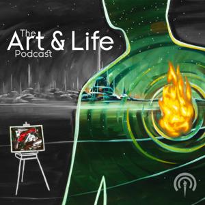 The Art and Life Podcast