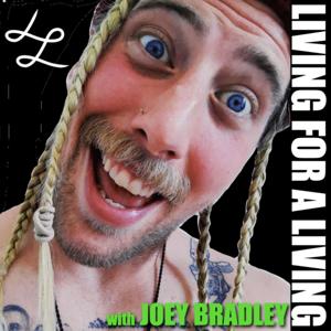 Joey Bradley is Living for a Living