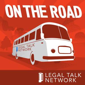 On the Road with Legal Talk Network by Legal Talk Network