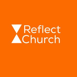 Reflect Church's Podcast