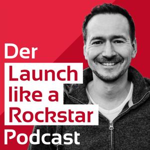 Der Launch like a Rockstar Podcast | Online-Business | Online-Marketing | Unternehmertum