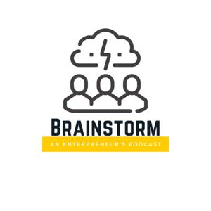 Brainstorm: An Entrepreneur's Podcast