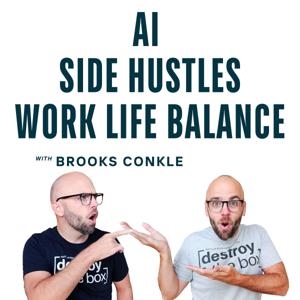 AI, Side Hustles, Online Business Ideas, & Work Life Balance