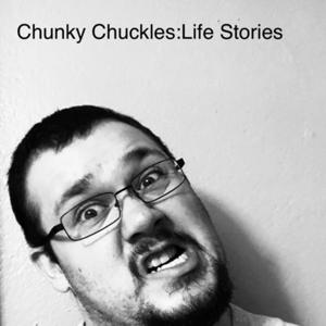 Chunky Chuckles: Life Stories.