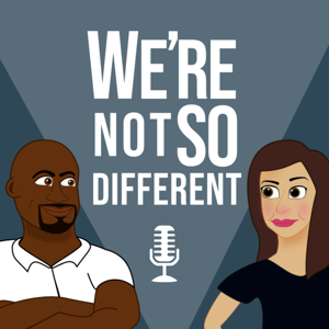 We're Not So Different