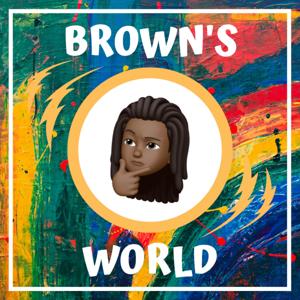 Brown's World
