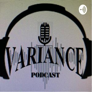 Variance Podcast