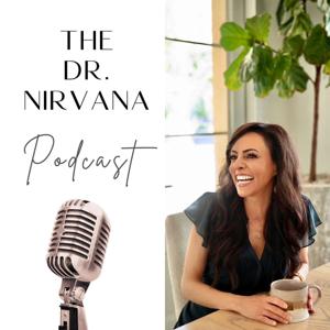 The Dr. Nirvana Podcast