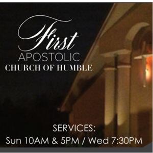 First Apostlic Church of Humble