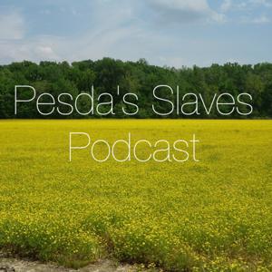 Pesda's Slaves Podcast