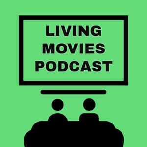 Living Movies Podcast