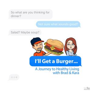 I'll Get a Burger... A Journey to Healthy Living