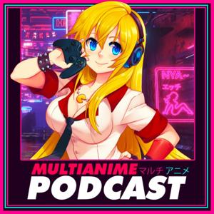 MULTIANIME: TU PODCAST DE ANIME Y VIDEOJUEGOS EN ESPAÑOL