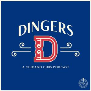 Dingers: A Chicago Cubs Podcast by Dingers A Chicago Cubs Podcast