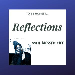 Reflections with Blessed Tiff