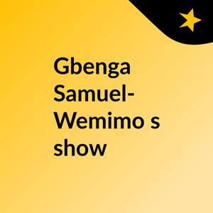 Gbenga Samuel-Wemimo's show