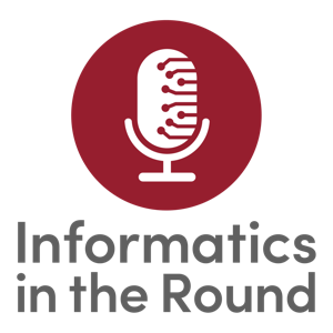 Informatics in the Round