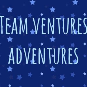 Team Venture’s Adventures