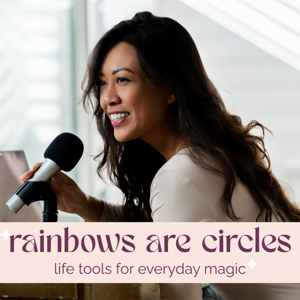 Rainbows are Circles: Life Tools for Everyday Magic