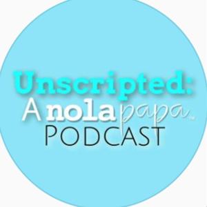 Unscripted: A Nolapapa Podcast