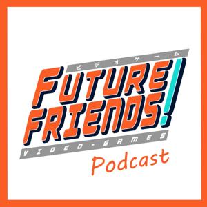 Future Friends Games Podcast