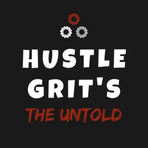 Hustle Grit's The Untold