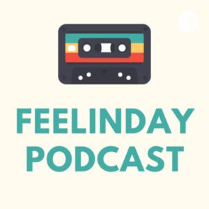 Feelinday Podcast