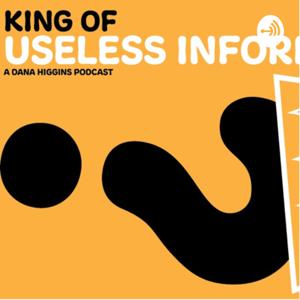 King of useless information with Dana Higgins