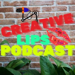 Creative Lips Podcast