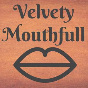 Velvety Mouthfull